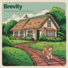 Brevity - Home Is Where Your Dog Is - CD
