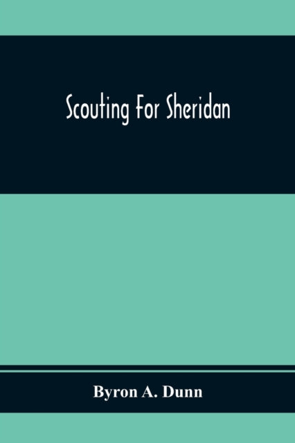 A. Dunn - Scouting For Sheridan - paperback or softback