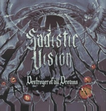 SADISTIC VISION - DESTROYER OF ALL DREAMS - CD