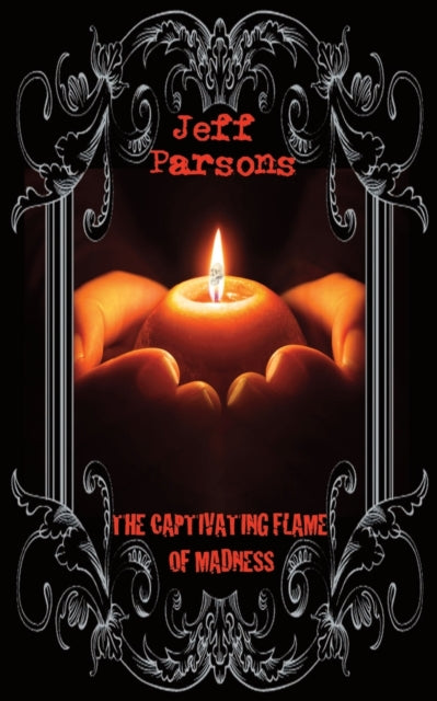 Parsons - Captivating Flames of Madness - New paperback or softback