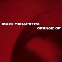Ashis Mahapatra - Orange Of - Used CD