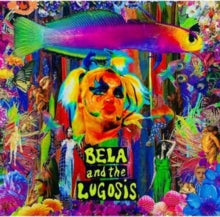 Bela and the Lugosis - Trash in Dayglow - CD