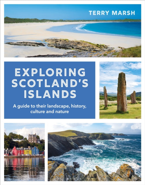 Terry Marsh - Exploring Scotland's Islands : A guide to their land