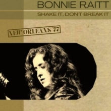 BONNIE RAITT - SHAKE IT, DON'T BREAK IT, NEW ORLEANS '77 - CD
