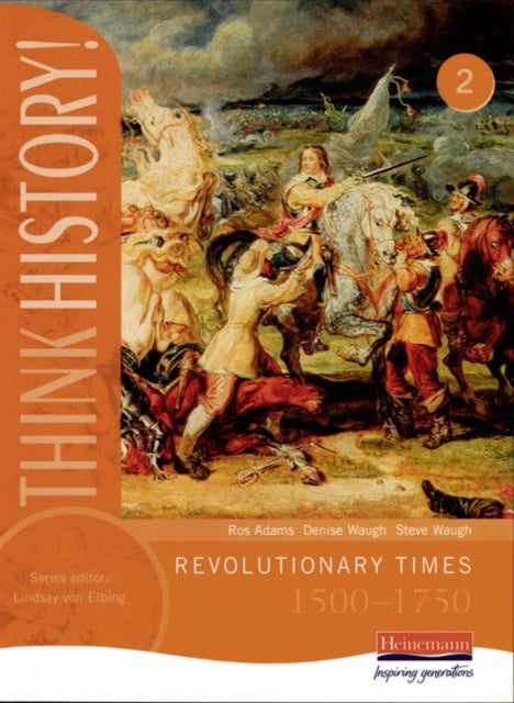 Think History: Revolutionary Times 1500-1750 Core Pupil Book 2 - Paper