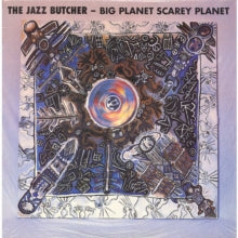 JAZZ BUTCHER - BIG PLANET SCAREY PLANET - Vinyl Record VL