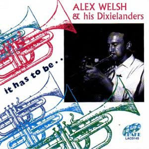 Alex Welsh Dixieland - It Has To Be - CD