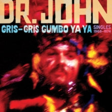 Dr. John - Gris-Gris Gumbo Ya Ya: Singles - CD