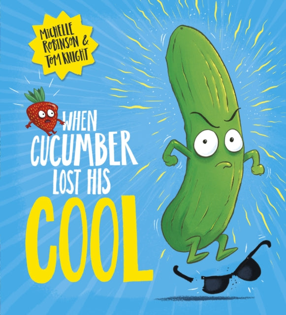 Michelle Robinson - When Cucumber Lost His Cool (PB) - Paperback