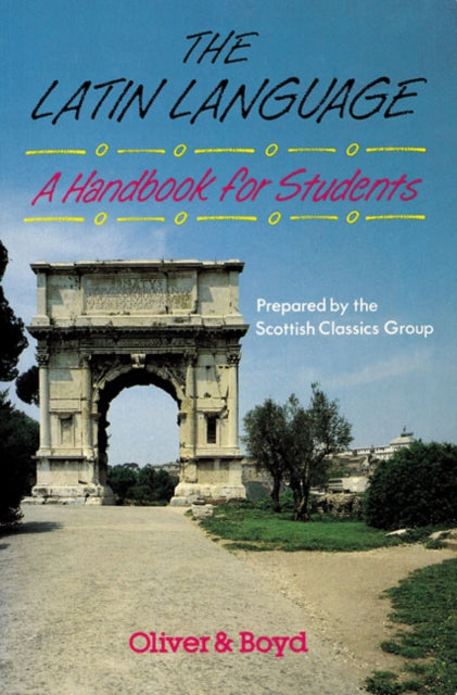 Scottish Classics Gr - Latin Language Handbook for Students Handbook f