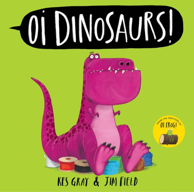 Kes Gray - Oi Dinosaurs! - New Hardback