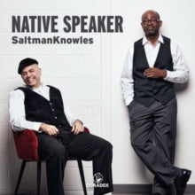 SALTMAN KNOWLES - NATIVE SPEAKER - CD