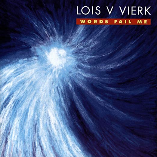 Lois V. Vierk - Words Fail Me - CD