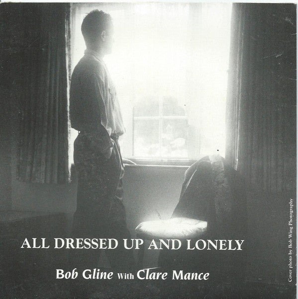Bob Gline - All Dressed Up And Lonely - Used Vinyl Record 7"
