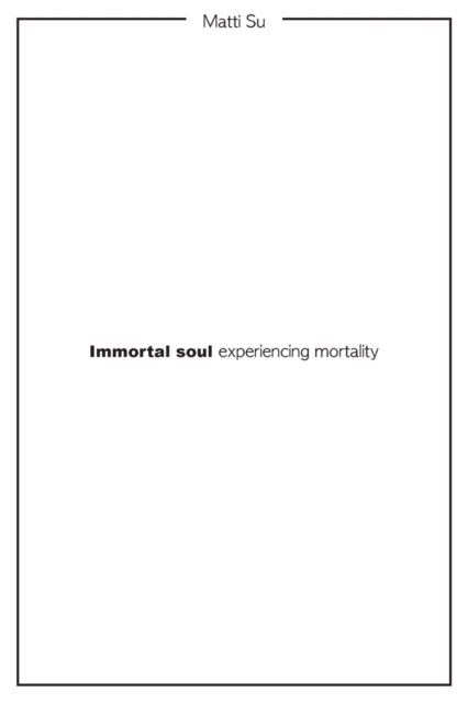 Su - Immortal soul experiencing mortality - New paperback or softback
