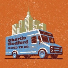 BEDFORD CHARLIE - GOOD TO GO - CD