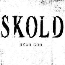 Skold - Dead God CD RELEASE DATE 05/07/24 (THIS CAN CHANGE!) - CD
