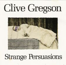 Clive Gregson - Strange Persuasions - Used Vinyl Record