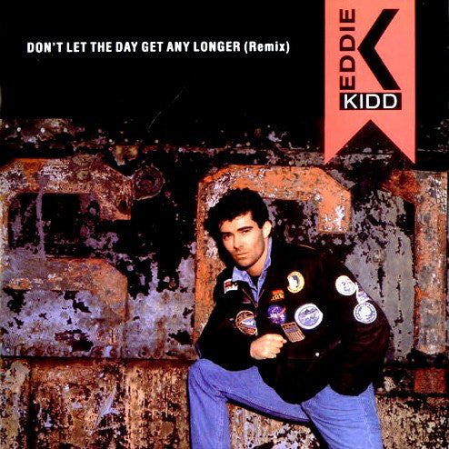 Eddie Kidd - Don't Let The Day Get Any Longer (Remix) - Used Vinyl Re