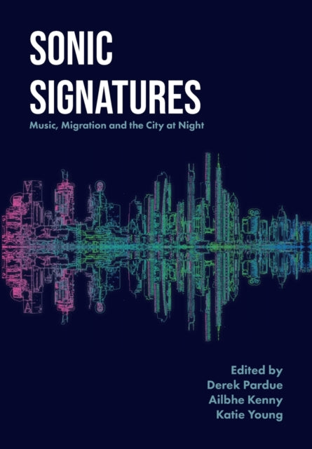 NA - Sonic Sigtures Music, Migration and the City at Night - New Pap