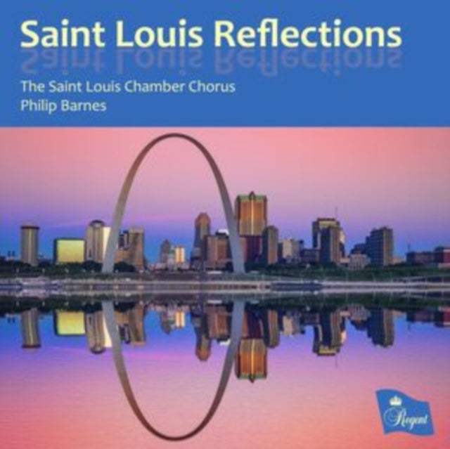 The Saint Louis Chamber Chorus/Philip Barnes - Saint Louis Reflect