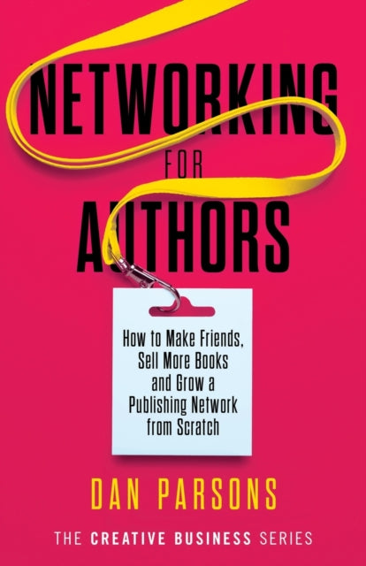 Parsons - Networking for Authors How to Make Friends, Sell More Books