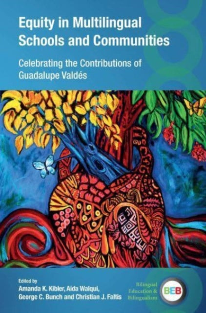 Equity in Multilingual Schools and Communities : Celebrating the Contr