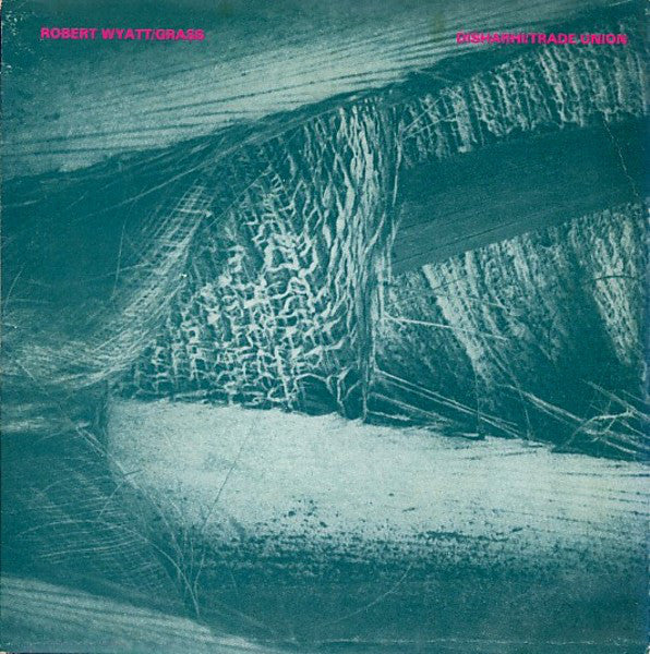Robert Wyatt - Grass / Trade Union - Used Vinyl Record 7"
