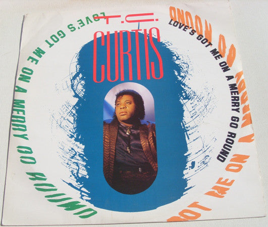 T.C. Curtis - Love's Got Me On A Merry Go Round - Used Vinyl Record 1
