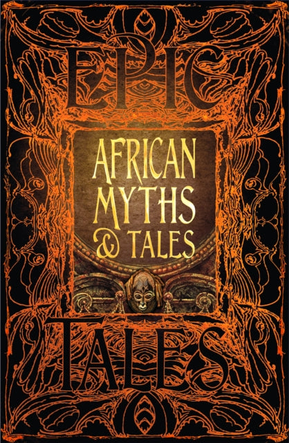 African Myths & Tales : Epic Tales - New Hardback