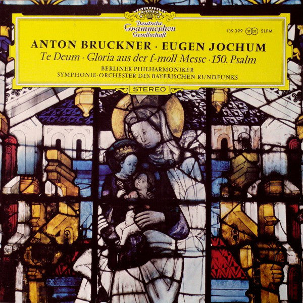 Anton Bruckner - Te Deum ‧ Gloria Aus Der F-Moll Messe ‧ 150. Psa