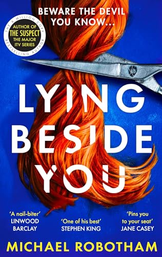 Michael Robotham - Lying Beside You : The gripping new thriller from t