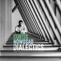 CURTIS NOWASAD - DIALECTICS - CD