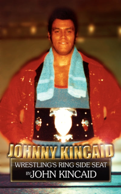 Kincaid - ny Wrestling's Ring Side Seat - New paperback or softback