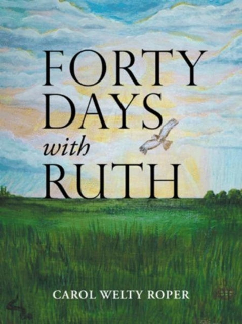 Roper - Forty Days with Ruth - New paperback or softback