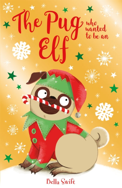 Bella Swift - Pug Who Wanted to be an Elf - Paperback
