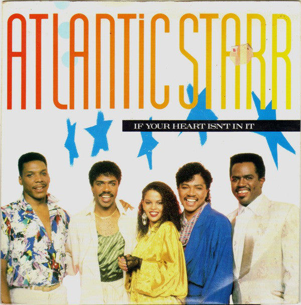 Atlantic Starr - If Your Heart Isn't In It - Used Vinyl Record 7"