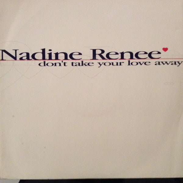 Nadine Renee - Don't Take Your Love Away - Used Vinyl Record 12"