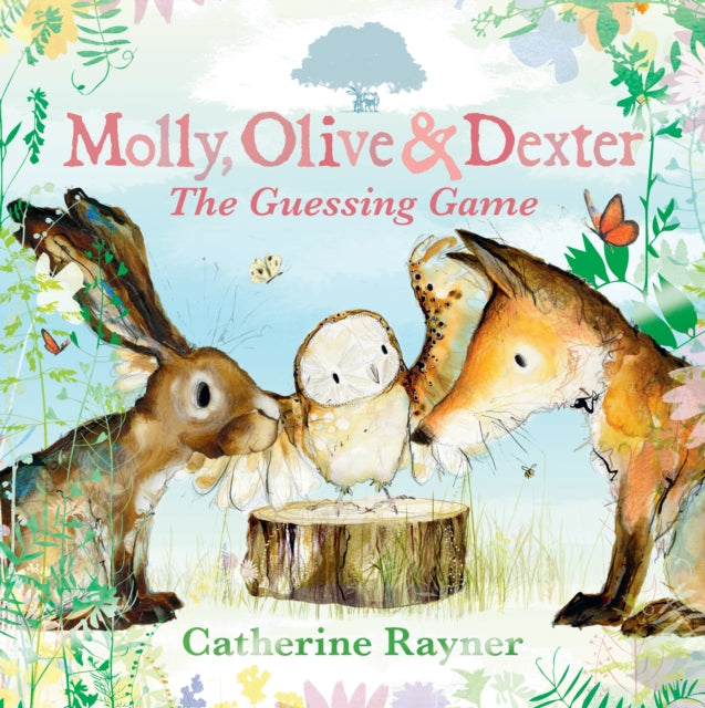 Catherine Rayner - Molly, Olive and Dexter: The Guessing Game - Hardba