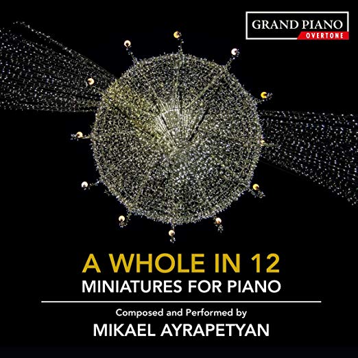 Mikael Ayrapetyan - : A Whole in 12 - Miniatures for Piano - CD