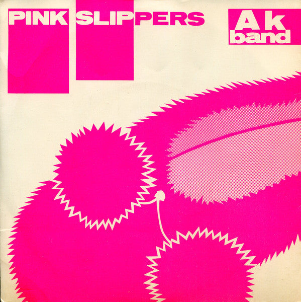 Ak Band - Pink Slippers - Used Vinyl Record 7"