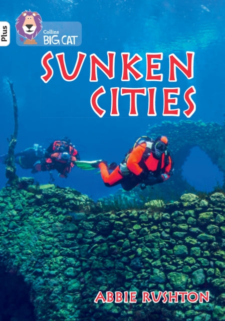 Abbie Rushton - Sunken Cities : Band 10+/White Plus - New Paperback