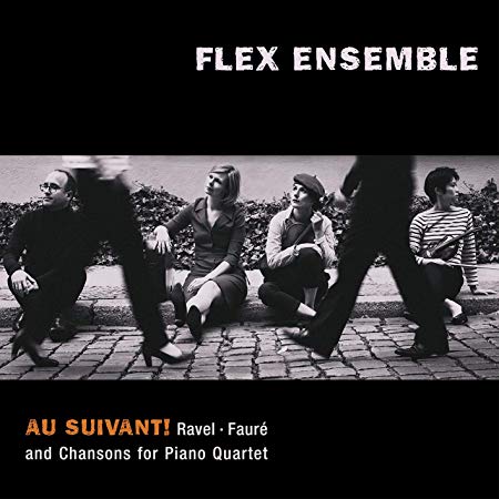 Maurice Ravel - Ravel/Fauré: Au Suivant! And Chansons for Piano Quartet