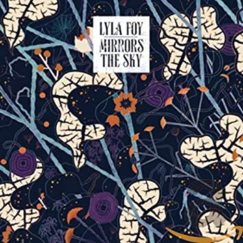 LYLA FOY - MIRRORS THE SKY - CD ALBUM