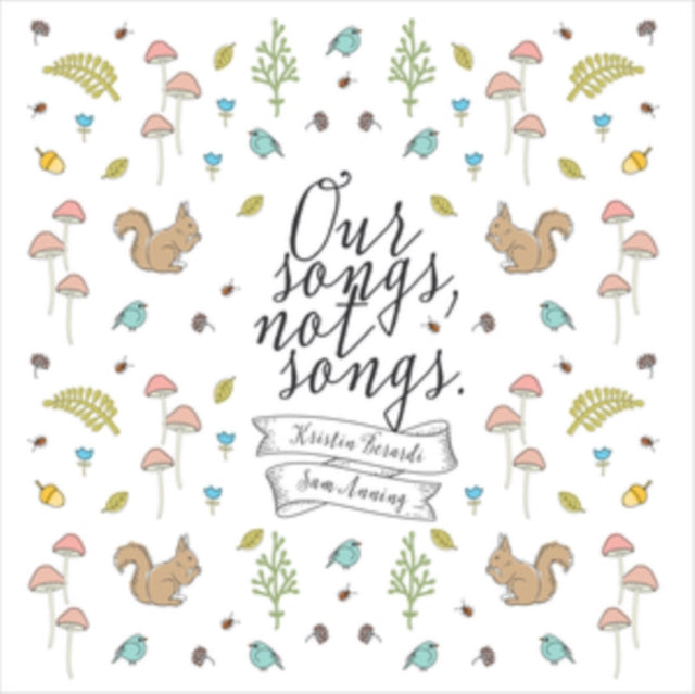 BERARDI KRISTIN/SAM - OUR SONGS NOT SONGS - CD