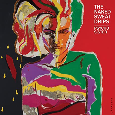 NAKED SWEAT DRIPS - PSYCHO SISTER -DIGI- - CD