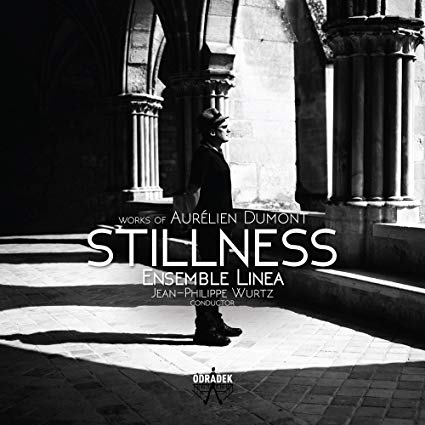 Ensemble Linea - Stillness: Works of Aurélien Dumont - CD