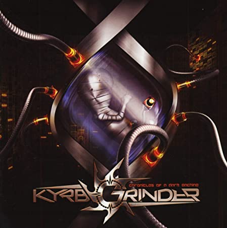 Kyrbgrinder - Chronicles Of A Dark Machine - CD