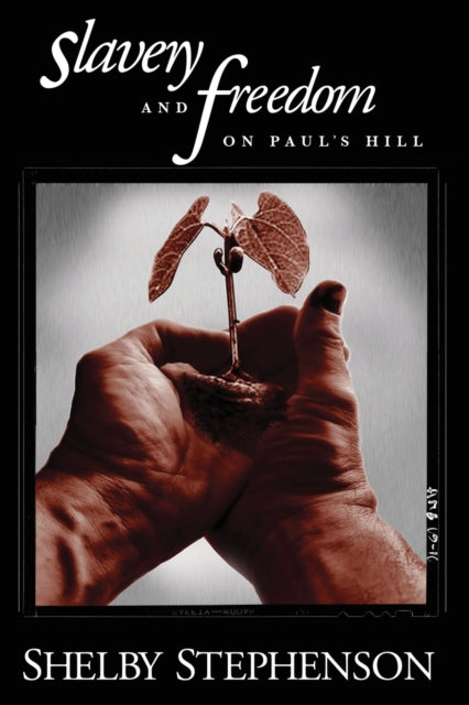 Stephenson - Slavery and Freedom on Paul's Hill - New paperback or sof
