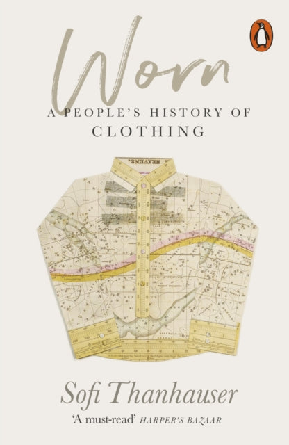 Sofi Thanhauser - Worn : A People's History of Clothing - Paperbac
